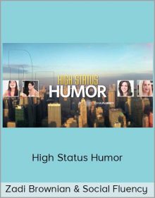 Zadi Brownian & Social Fluency – High Status Humor