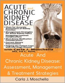 Carla J Moschella - Acute And Chronic Kidney Disease Assessment, Management & Treatment Strategies