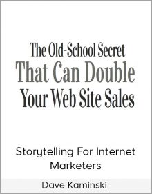 Dave Kaminski - Storytelling For Internet Marketers