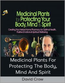 David Crow - Medicinal Plants For Protecting The Body, Mind And Spirit