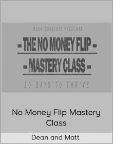 Dean and Matt – No Money Flip Mastery Class