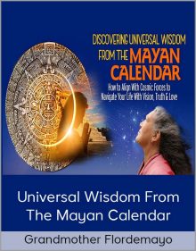 Grandmother Flordemayo - Universal Wisdom From The Mayan Calendar