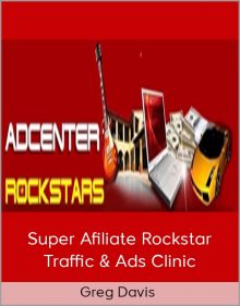 Greg Davis - Super Afiliate Rockstar Traffic & Ads Clinic