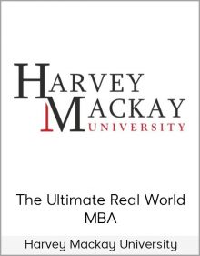 Harvey Mackay University – The Ultimate Real World MBA