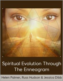 Helen Palmer, Russ Hudson & Jessica Dibb - Spiritual Evolution Through The Enneagram