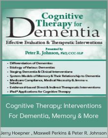 Jerry Hoepner , Maxwell Perkins & Peter R Johnson - Cognitive Therapy Interventions For Dementia, Memory & More