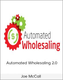 Joe McCall - Automated Wholesaling 2