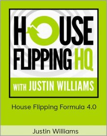 Justin Williams – House Flipping Formula 4 0