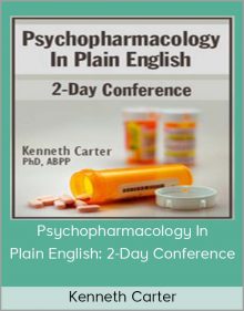 Kenneth Carter - Psychopharmacology In Plain English 2-Day Conference