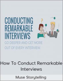 Muse Storytelling - How To Conduct Remarkable Interviews