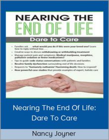 Nancy Joyner - Nearing The End Of Life Dare To Care