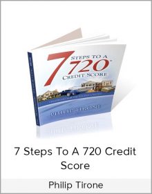 Philip Tirone - 7 Steps To A 720 Credit Score