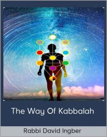 Rabbi David Ingber - The Way Of Kabbalah