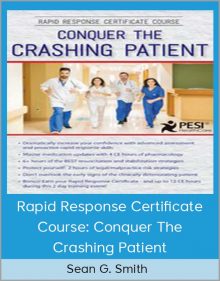 Sean G Smith - Rapid Response Certificate Course Conquer The Crashing Patient