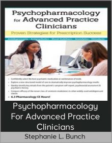 Stephanie L Bunch - Psychopharmacology For Advanced Practice Clinicians