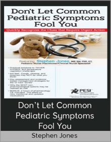 Stephen Jones - Don’t Let Common Pediatric Symptoms Fool You