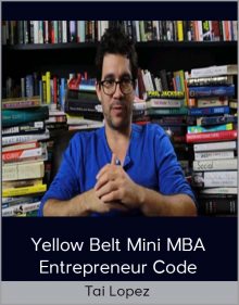 Tai Lopez - Yellow Belt Mini MBA - Entrepreneur Code