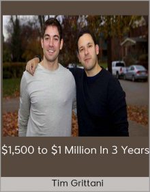 Tim Grittani - $1,500 to $1 Million In 3 Years