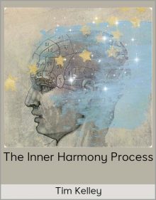 Tim Kelley - The Inner Harmony Process