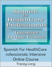 Tracey Long - Spanish For HealthCare Professionals Intensive Online Course