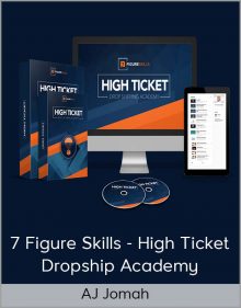 AJ Jomah - 7 Figure Skills - High Ticket Dropship Academy