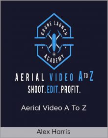 Alex Harris - Aerial Video A to Z