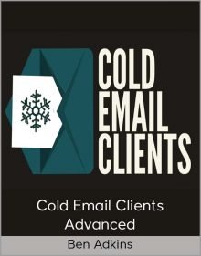 Ben Adkins - Cold Email Clients Advanced