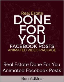 Ben Adkins - Real Estate Done For You Animated Facebook Posts