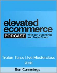 Ben Cummings – Traian Turcu Live Masterclass 2018