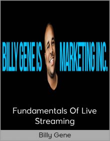 Billy Gene - Fundamentals of Live Streaming