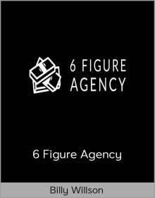 Billy Willson – 6 Figure Agency