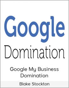 Blake Stockton - Google My Business Domination