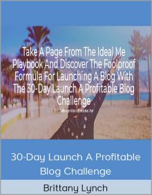 Brittany Lynch - 30-Day Launch A Profitable Blog Challenge