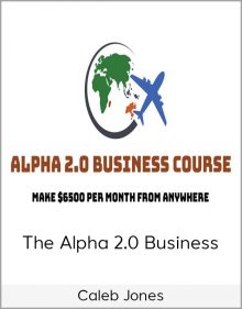 Caleb Jones - The Alpha 2.0 Business