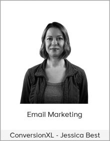 ConversionXL - Jessica Best - Email Marketing