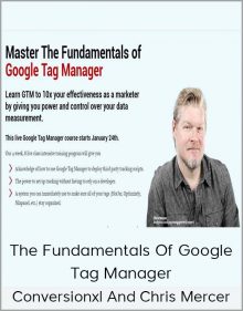 Conversionxl And Chris Mercer - The Fundamentals Of Google Tag Manager