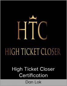 Dan Lok - High Ticket Closer Certification