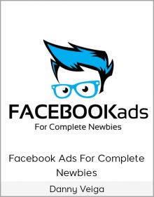 Danny Veiga - Facebook Ads For Complete Newbies