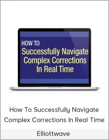 Elliottwave - How To Successfully Navigate Complex Corrections In Real Time