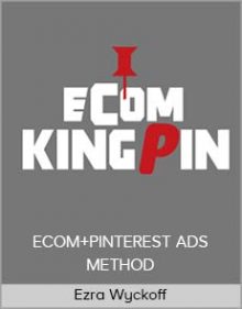 Ezra Wyckoff – ECOM+PINTEREST ADS METHOD