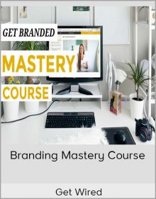 Get Wired - Branding Mastery Course