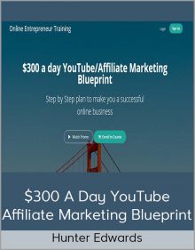 Hunter Edwards - $300 a day YouTube Affiliate Marketing Blueprint