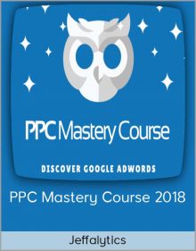 Jeffalytics - PPC Mastery Course 2018