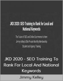 Jimmy Kelley - JKD 2020 - SEO Training to Rank for Local and National Keywords