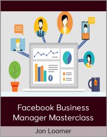 Jon Loomer - Facebook Business Manager Masterclass