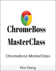 Kim Dang - Chromeboss MasterClass