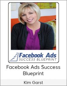 Kim Garst – Facebook Ads Success Blueprint