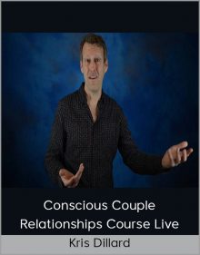 Kris Dillard - Conscious Couple Relationships Course Live