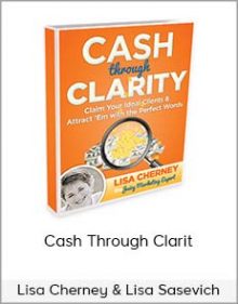 Lisa Cherney & Lisa Sasevich – Cash Through Clarit