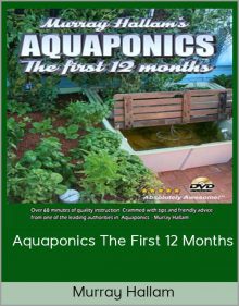 Murray Hallam – Aquaponics The First 12 Months